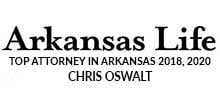 Arkansas Life Top Attorney in Arkansas 2018, 2020 Chris Oswalt